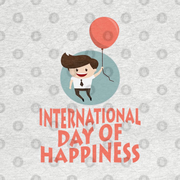 International Day of Happiness by fistfulofwisdom